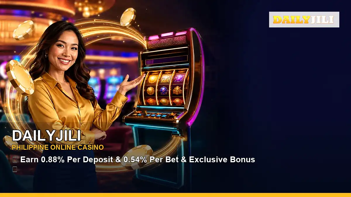 DAILYJILI mobile casino games and rewards overview for Philippine players