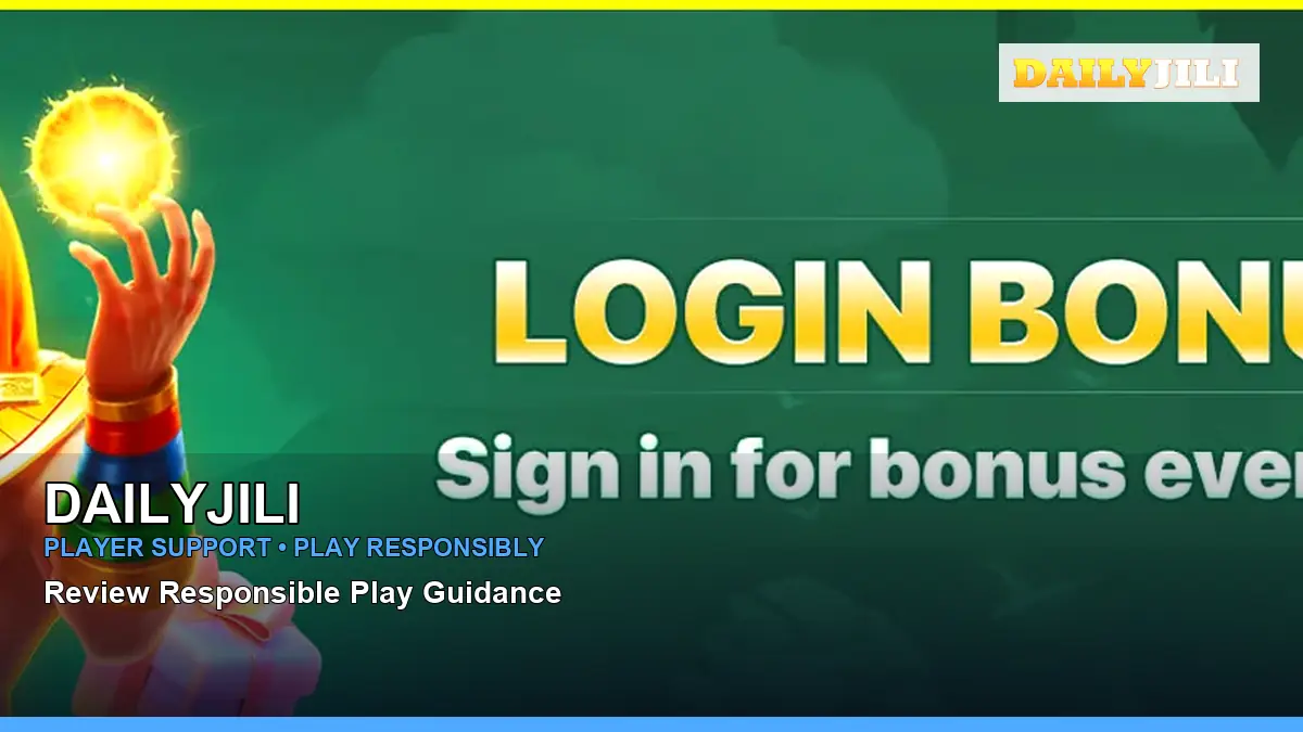 DAILYJILI player support and responsible gaming guide for Philippine players